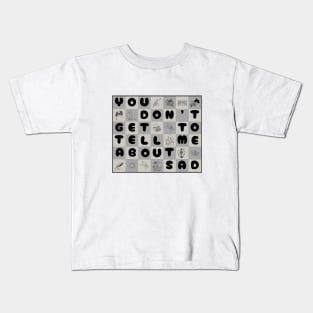 you don't get to tell me about sad The Tortured Poets Department Kids T-Shirt
